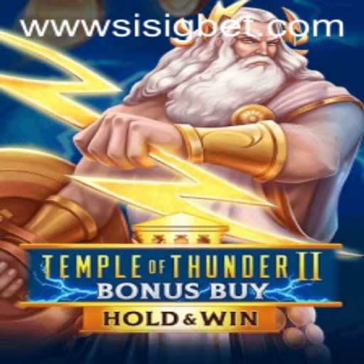 Exploring Temple of Thunder II Bonus Buy: A Glimpse into SisigBet's Latest Gaming Sensation